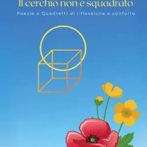 Più Venduto Il cerchio non è squadrato. Poesie e quadretti di riflessione e confronto