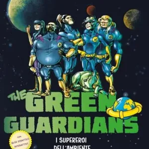 Subito Disponibile I supereroi dell‘ambiente. The green guardians