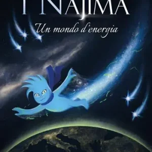 I Najima. Un mondo d‘energia Nuovo Arrivo