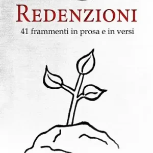 Redenzioni. 41 frammenti in prosa e in versi Nuovo Arrivo