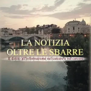 Promo Stagionale La notizia oltre le sbarre. Il diritto all‘informazione nel carcere e sul carcere