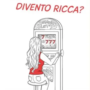 Solo Oggi Scommetti che prima o poi divento ricca?