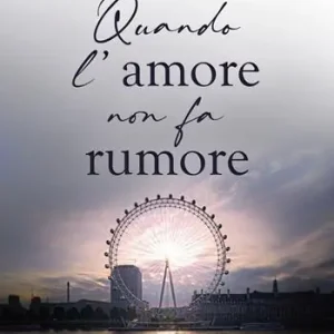 Quando l‘amore non fa rumore Nuovo Arrivo
