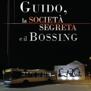 Guido, la società segreta e il bossing Must-Have