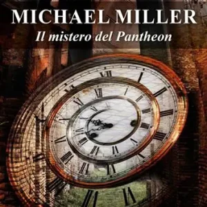 Il mistero del Pantheon. Michael Miller Quantità Limitata