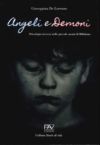 Quantità Limitata Angeli e demoni. Psicologia inversa nelle piccole menti di Bibbiano