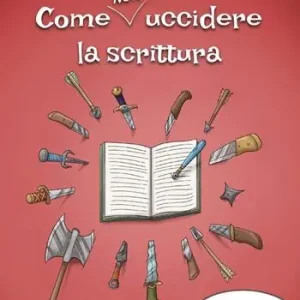 Ultimissimo Modello Come non uccidere la scrittura