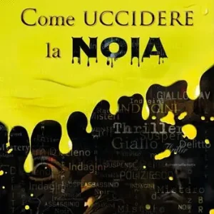 Come uccidere la noia Offerta Speciale