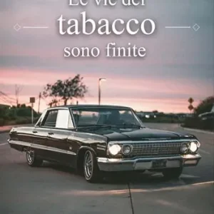 Le vie del tabacco sono finite Soddisfatti O Rimborsati