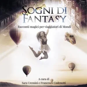 Nuova Collezione Sogni di fantasy. Racconti magici per viaggiatori di mondi