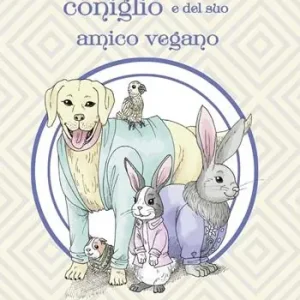Consegna Rapida Storia di un coniglio e del suo amico vegano