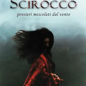 Scirocco. Pensieri mescolati dal vento Saldi