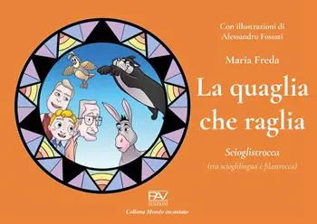 Compra Oggi Stesso La quaglia che raglia. Scioglistrocca (tra scioglilingua e filastrocca)
