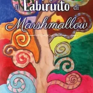 Solo Oggi Il labirinto di Marshmallow. Ediz. a colori