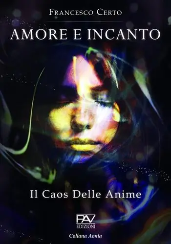 Amore e incanto. Il caos delle anime Offerta Speciale