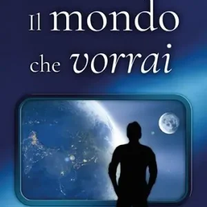 Il mondo che vorrai Reso Gratuito