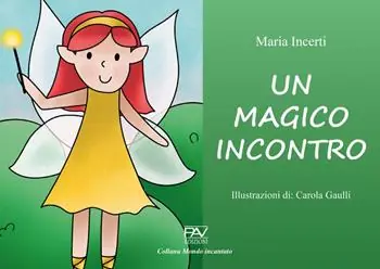 Un magico incontro. Ediz. a colori Ultime Pezzi