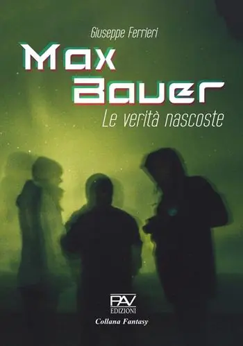 Max Bauer. Le verità nascoste Ultima Occasione