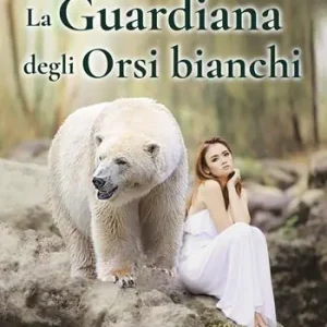 La guardiana degli orsi bianchi Prezzo Ridotto