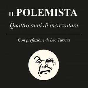 Il polemista. Quattro anni di incazzature Prezzo Basso