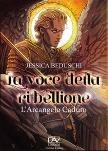 La voce della Ribellione. L‘Arcangelo caduto Subito Disponibile