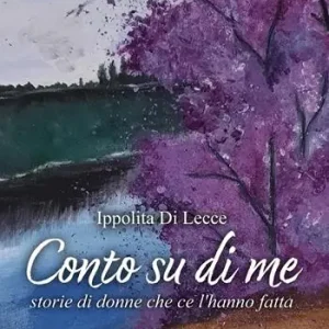Conto su di me. Storie di donne che ce l‘hanno fatta Occasione Imperdibile