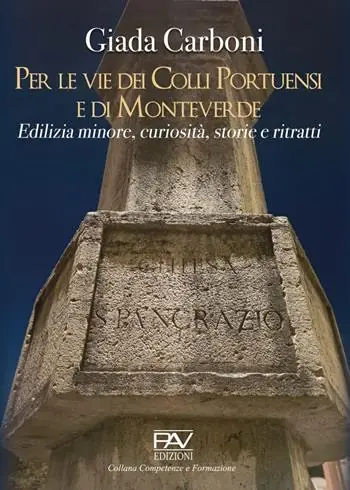 Compra Online Per le vie dei Colli Portuensi e di Monteverde. Edilizia minore, curiosità, storie e ritratti