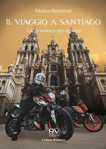 Il viaggio a Santiago. Un‘avventura spy in moto Prezzo Basso