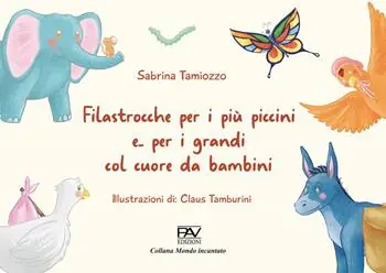 Popolare Filastrocche per i più piccini e... per i grandi col cuore da bambini