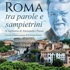 Roma tra parole e sampietrini. In memoria di Alessandro Paone Vendita Finale