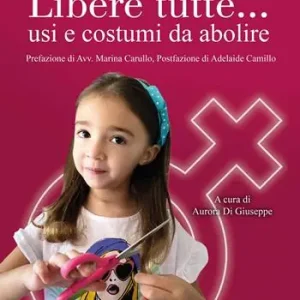 Prezzo Conveniente Libere tutte... usi e costumi da abolire