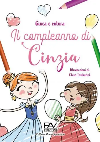 Il compleanno di Cinzia. Gioca e colora. Ediz. illustrata Solo Oggi