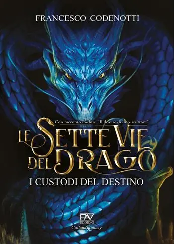 I custodi del destino. Le sette vie del drago Pagamento Sicuro
