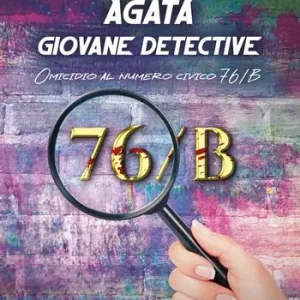 Agata giovane detective. Omicidio al numero civico 76/B. Ediz. deluxe Miglior Prezzo