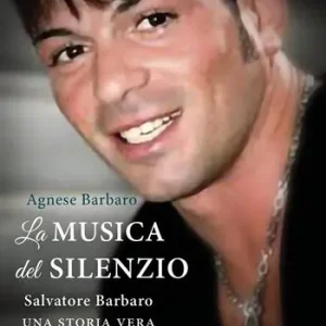 Prezzo Scontato La musica del silenzio. Salvatore Barbaro una storia vera