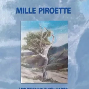 Mille Piroette. I diversi volti dell‘arte Esclusivo