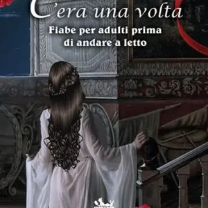 Offerta Del Giorno C‘era una volta. Fiabe per adulti prima di andare a letto
