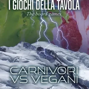 I giochi della tavola. The board games. Carnivori vs vegani Non Perdere