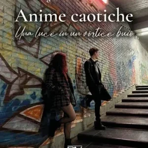 Occasione Imperdibile Anime caotiche. Una luce in un vortice buio