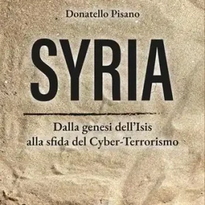 Must-Have Syria. Dalla genesi dell’Isis alla sfida del cyber-terrorismo