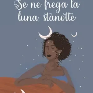 Offerta Speciale Se ne frega la luna, stanotte
