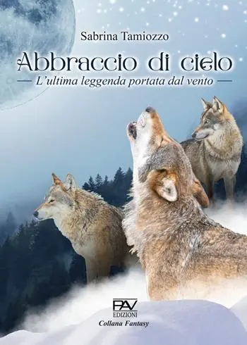 Abbraccio del cielo. L’ultima leggenda portata dal vento Scelto Dai Clienti