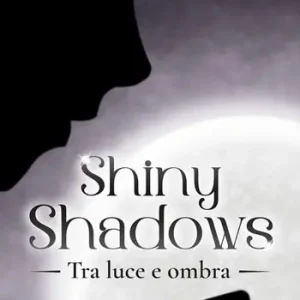 Shiny shadows. Tra luce e ombra Spedito Oggi