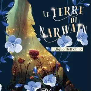 Il figlio dell‘Oblio. Le terre di Narwain Acquista Ora