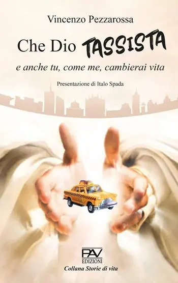 Che Dio tassista e anche tu, come me, cambierai vita Soddisfatti O Rimborsati