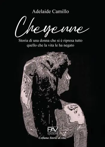 Cheyenne. Storia di una donna che si è ripresa tutto quello che la vita le ha negato Quantità Limitata