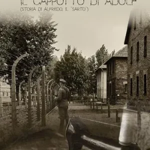 Il cappotto di Adolf. Storia di Alfredo, il «Sarto» Compra Adesso