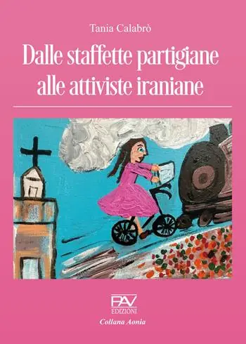Dalle staffette partigiane alle attiviste iraniane Saldi