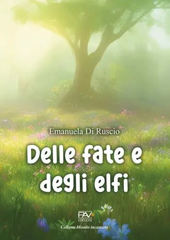 Delle fate e degli elfi. Ediz. illustrata Promozione Esclusiva