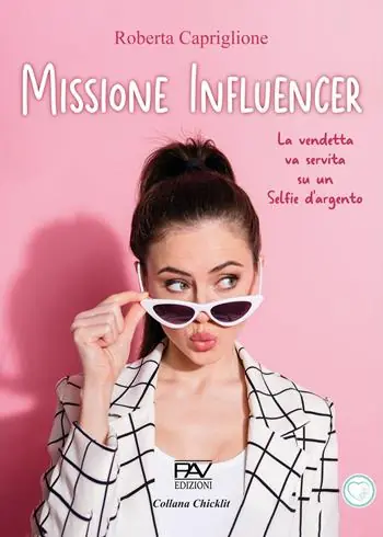 Missione influencer. La vendetta va servita su un selfie d‘argento Ultime Pezzi